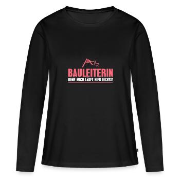Bauaufsicht Ohne mich läuft nichts Bauleiterin - Frauen Premium Bio Langarmshirt - Schwarz - Vorne - Julia (174cm)