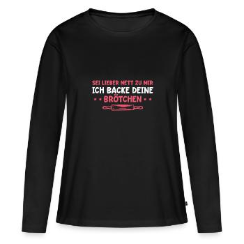 Backen Sei lieber nett zu mir Bäckerin - Frauen Premium Bio Langarmshirt - Schwarz - Vorne - Julia (174cm)