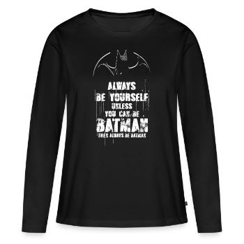 Batman toujours être soi-même en disant - T-shirt manches longues Premium bio Femme - noir - Devant - Julia (174cm)