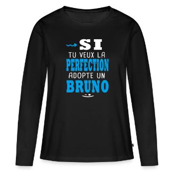 Bruno Si tu veux la perfection adopte un bruno - T-shirt manches longues Premium bio Femme - noir - Devant - Julia (174cm)