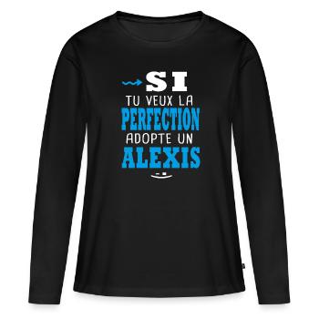 Alexis Si tu veux la perfection adopte un alexis - T-shirt manches longues Premium bio Femme - noir - Devant - Julia (174cm)