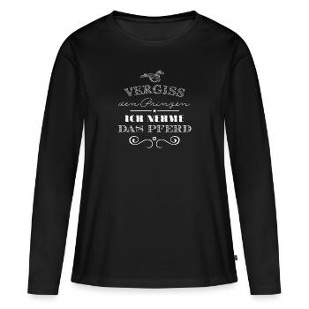 Vergiss den Prinzen ich nehme das Pferd - weiß - Frauen Premium Bio Langarmshirt - Schwarz - Vorne - Julia (174cm)