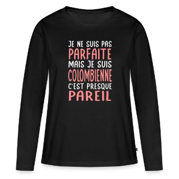 Je ne suis pas parfaite mais je suis Colombienne - T-shirt manches longues Premium bio Femme - noir - Devant - Julia (174cm)