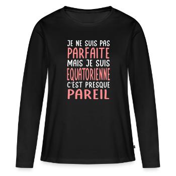 Je ne suis pas parfaite mais je suis Equatorienne - T-shirt manches longues Premium bio Femme - noir - Devant - Julia (174cm)