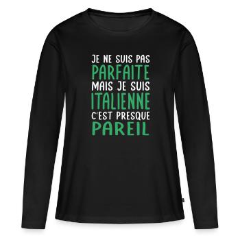 Je ne suis pas parfaite mais je suis Italienne - T-shirt manches longues Premium bio Femme - noir - Devant - Julia (174cm)