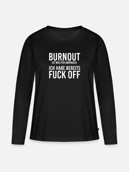 Burnout Fuck Off - Frauen Premium Bio Langarmshirt - Schwarz
