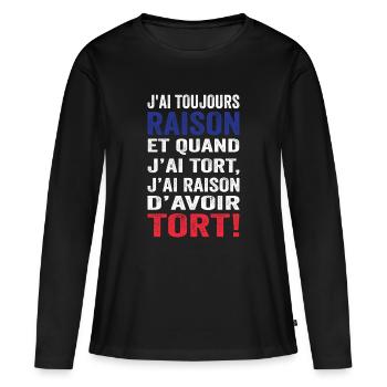 J'ai toujours raison et j'ai raison d'avoir tort - T-shirt manches longues Premium bio Femme - noir - Devant - Julia (174cm)