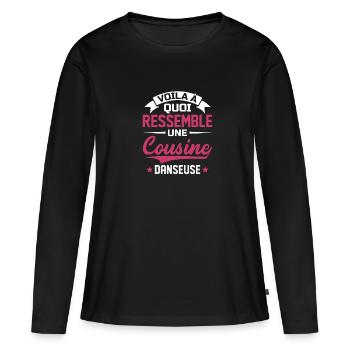 Voila à quoi ressemble cousine danseuse - T-shirt manches longues Premium bio Femme - noir - Devant - Julia (174cm)