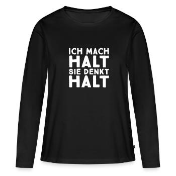Ich mach halt Verliebte Paare Liebesbeweis - Frauen Premium Bio Langarmshirt - Schwarz - Vorne - Julia (174cm)