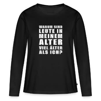 Älter Werden Geburtstag Alter - Älter als Ich - Frauen Premium Bio Langarmshirt - Schwarz - Vorne - Julia (174cm)
