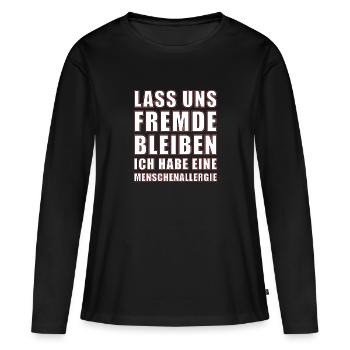 Lass uns Fremde bleiben - Frauen Premium Bio Langarmshirt - Schwarz - Vorne - Julia (174cm)