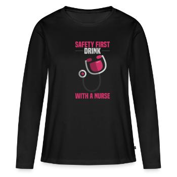 Safety first - Trink mit einer Krankenschwester - Frauen Premium Bio Langarmshirt - Schwarz - Vorne - Julia (174cm)
