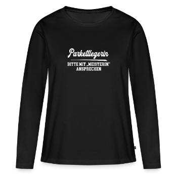 Parkettlegerin Meisterin Parkettlegermeisterin - Frauen Premium Bio Langarmshirt - Schwarz - Vorne - Julia (174cm)
