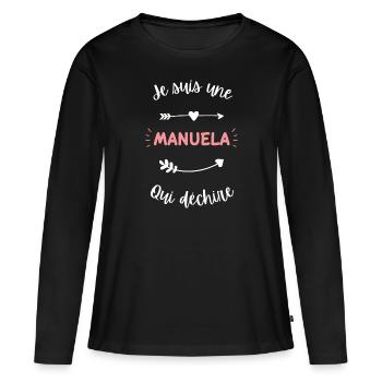 Je suis une Manuela qui déchire - T-shirt manches longues Premium bio Femme - noir - Devant - Julia (174cm)