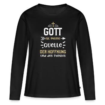 Gott ist meine Quelle der Hoffnu... - Frauen Premium Bio Langarmshirt - Schwarz - Vorne - Julia (174cm)