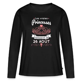 Anniversaire - Vraies princesses naissent 26 Août - T-shirt manches longues Premium bio Femme - noir - Devant - Julia (174cm)