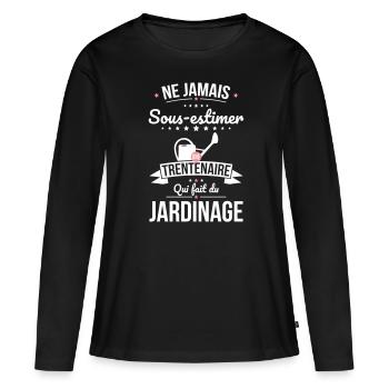 Sous-estimer une trentenaire qui fait du jardinage - T-shirt manches longues Premium bio Femme - noir - Devant - Julia (174cm)