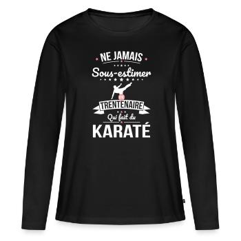 Sous-estimer une trentenaire qui fait du karaté - T-shirt manches longues Premium bio Femme - noir - Devant - Julia (174cm)