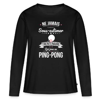 Sous-estimer une trentenaire qui joue au ping-pong - T-shirt manches longues Premium bio Femme - noir - Devant - Julia (174cm)