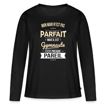 Mon mari n'est pas parfait mais il est gymnaste - T-shirt manches longues Premium bio Femme - noir - Devant - Julia (174cm)
