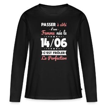 Anniversaire - Née le 14 Juin Frôler perfection - T-shirt manches longues Premium bio Femme - noir - Devant - Julia (174cm)