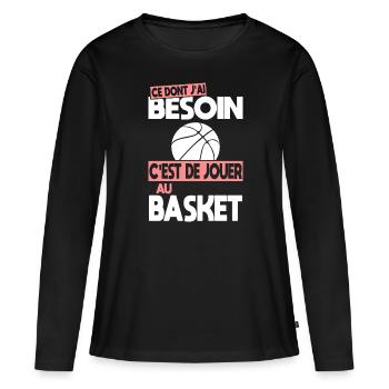 Ce dont j'ai besoin c'est de jouer au Basket - T-shirt manches longues Premium bio Femme - noir - Devant - Julia (174cm)