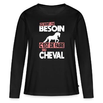 Ce dont j'ai besoin c'est de faire du Cheval - T-shirt manches longues Premium bio Femme - noir - Devant - Julia (174cm)