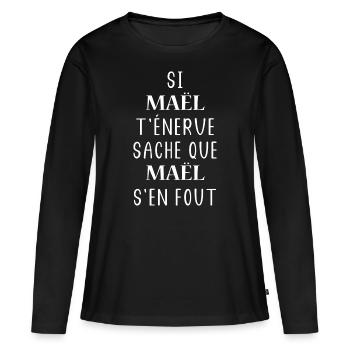 Si Maël t'énerve sache que - T-shirt manches longues Premium bio Femme - noir - Devant - Julia (174cm)
