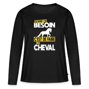 Ce dont j'ai besoin c'est de faire du Cheval - T-shirt manches longues Premium bio Femme - noir - Devant - Julia (174cm)