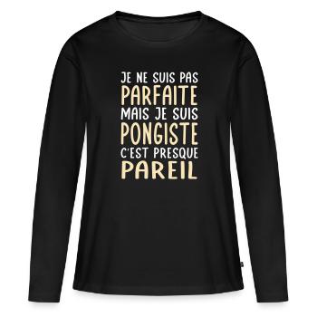 Je ne suis pas parfaite mais je suis pongiste - T-shirt manches longues Premium bio Femme - noir - Devant - Julia (174cm)