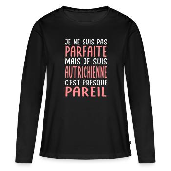 Je ne suis pas parfaite mais je suis Autrichienne - T-shirt manches longues Premium bio Femme - noir - Devant - Julia (174cm)