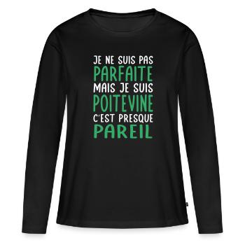 Je ne suis pas parfaite mais je suis Poitevine - T-shirt manches longues Premium bio Femme - noir - Devant - Julia (174cm)