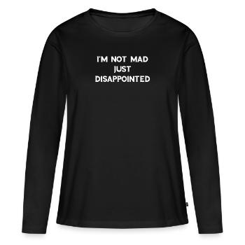 ich bin nicht sauer, nur enttäuscht - Frauen Premium Bio Langarmshirt - Schwarz - Vorne - Julia (174cm)