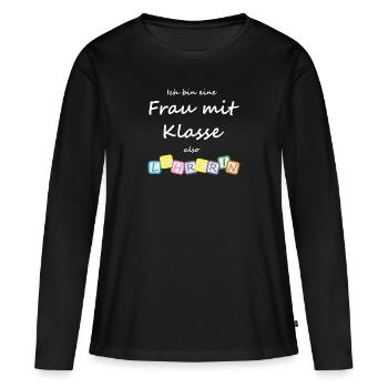 Lehrerin Frau mit Klasse Schule Shirt Geschenk - Frauen Premium Bio Langarmshirt - Schwarz - Vorne - Julia (174cm)