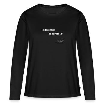 t shirt si tu chute je serais la le sol humour - T-shirt manches longues Premium bio Femme - noir - Devant - Julia (174cm)