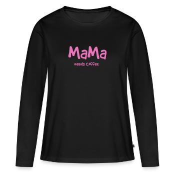 Mama needs coffee - Women's Premium Organic Long Sleeve Shirt - black - Front - Julia (174cm)