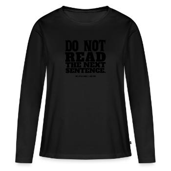 Lustiges Sprichwort - Frauen Premium Bio Langarmshirt - Schwarz - Vorne - Julia (174cm)
