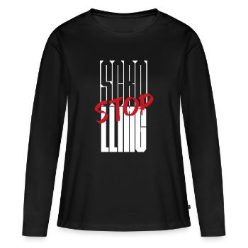 Stoppen Sie das Scrollen Typografie-Design - Frauen Premium Bio Langarmshirt - Schwarz - Vorne - Julia (174cm)