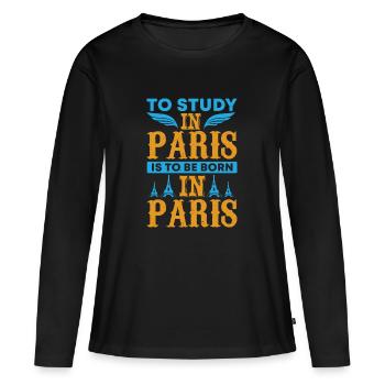ÉTUDIER À PARIS, C’EST NAÎTRE À PARIS - T-shirt manches longues Premium bio Femme - noir - Devant - Julia (174cm)