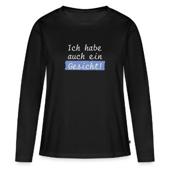 Ich habe auch ein Gesicht - T-Shirt - Frauen Premium Bio Langarmshirt - Schwarz - Vorne - Julia (174cm)