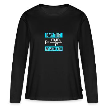 May the Force be with you für Physiker Physik - Frauen Premium Bio Langarmshirt - Schwarz - Vorne - Julia (174cm)