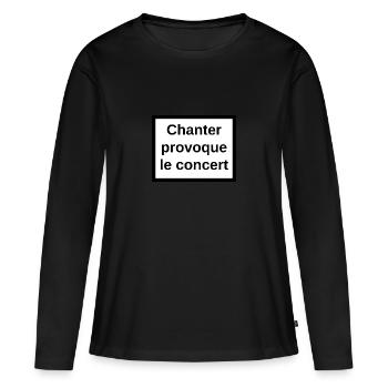 Chanter provoque le concert - T-shirt manches longues Premium bio Femme - noir - Devant - Julia (174cm)