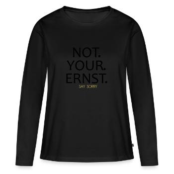 Entschuldigung Not your ernst - Frauen Premium Bio Langarmshirt - Schwarz - Vorne - Julia (174cm)