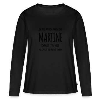 Si tu n'as pas de Martine dans ta vie - T-shirt manches longues Premium bio Femme - noir - Devant - Julia (174cm)