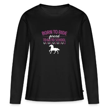 Né à l'école, forcé de monter à cheval - T-shirt manches longues Premium bio Femme - noir - Devant - Julia (174cm)