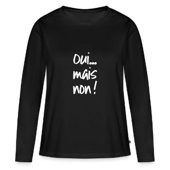 Oui... Mais Non ! - Blanc - T-shirt manches longues Premium bio Femme - noir - Devant - Julia (174cm)