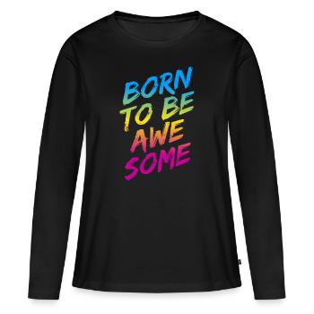 Dégradé arc-en-ciel « Born To Be Awesome » - T-shirt manches longues Premium bio Femme - noir - Devant - Julia (174cm)