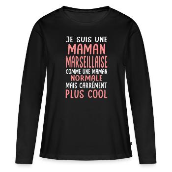Maman Marseillaise comme maman normale plus cool - T-shirt manches longues Premium bio Femme - noir - Devant - Julia (174cm)