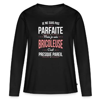 Je ne suis pas parfaite mais je suis bricoleuse - T-shirt manches longues Premium bio Femme - noir - Devant - Julia (174cm)