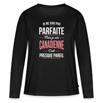 Je ne suis pas parfaite mais je suis Canadienne - T-shirt manches longues Premium bio Femme - noir - Devant - Julia (174cm)